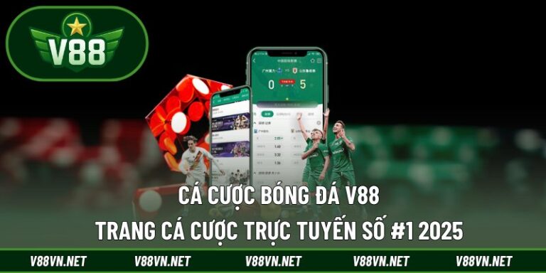 Cá Cược Bóng Đá V88 - Trang Cá Cược Trực Tuyến Số #1 2025
