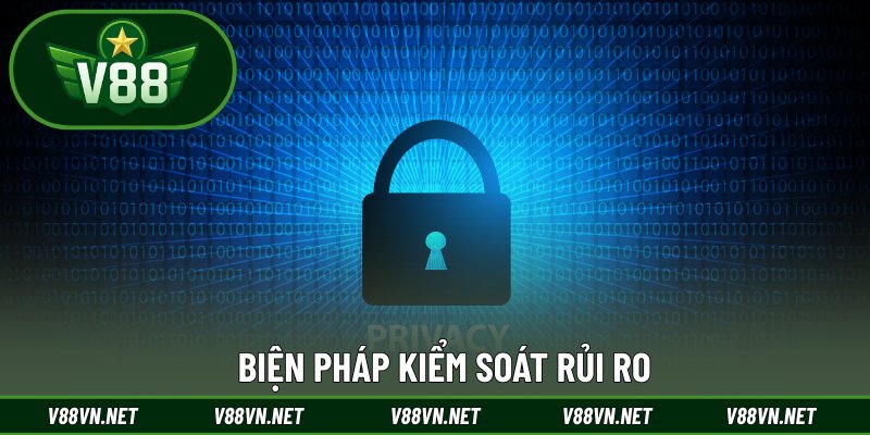 Chính Sách Bảo Mật 3 Biện pháp kiểm soát rủi ro
