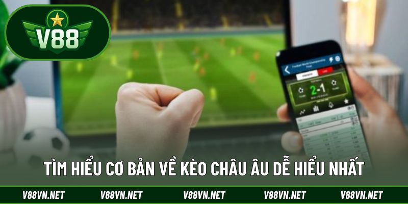 Kèo Châu Âu – Cách Chơi Hiệu Quả Cho Người Mới Bắt Đầu 1 Tìm hiểu cơ bản về kèo châu âu dễ hiểu nhất