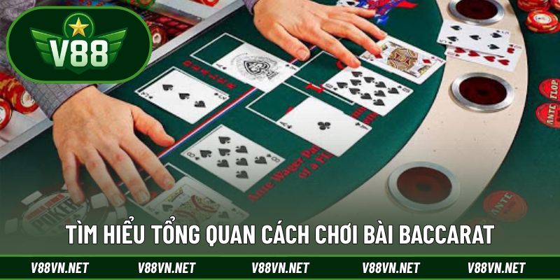 Cách Chơi Bài Baccarat Tại V88 - Bí Quyết Thắng Lớn Dễ Hiểu 1 Tìm hiểu tổng quan cách chơi bài Baccarat