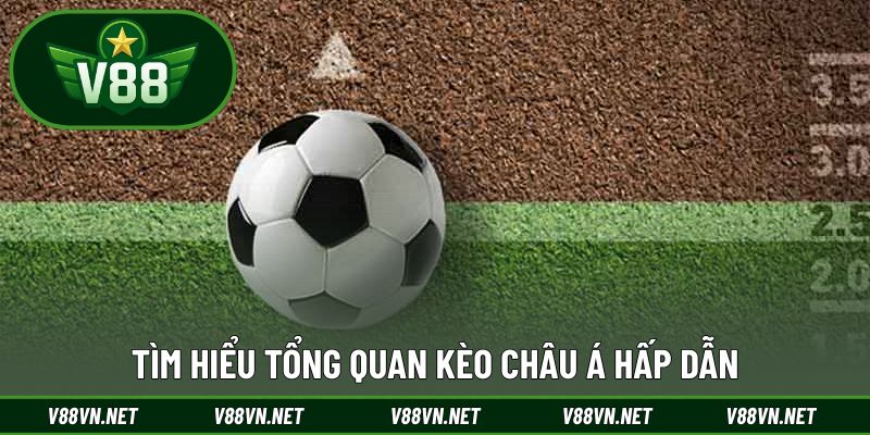 Kèo Châu Á Tại V88 - Bí Quyết Chọn Cửa Thắng Lớn Mỗi Ngày 1 Tìm hiểu tổng quan kèo Châu Á hấp dẫn